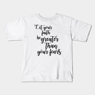 Faith fear Kids T-Shirt